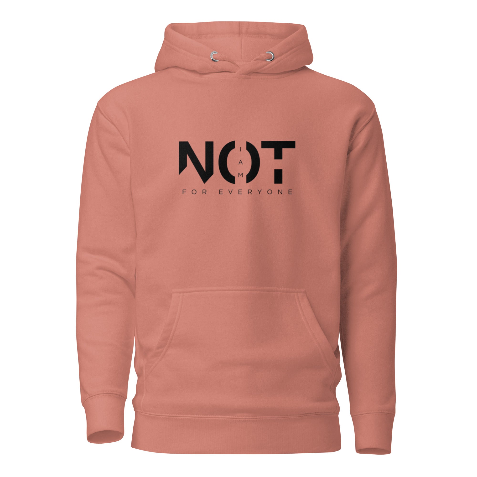dusty rose color womens hoodie displayed on a white background with bold black i am not for everyone text across the chest minimal statement streetwear design by iron and velvet 62