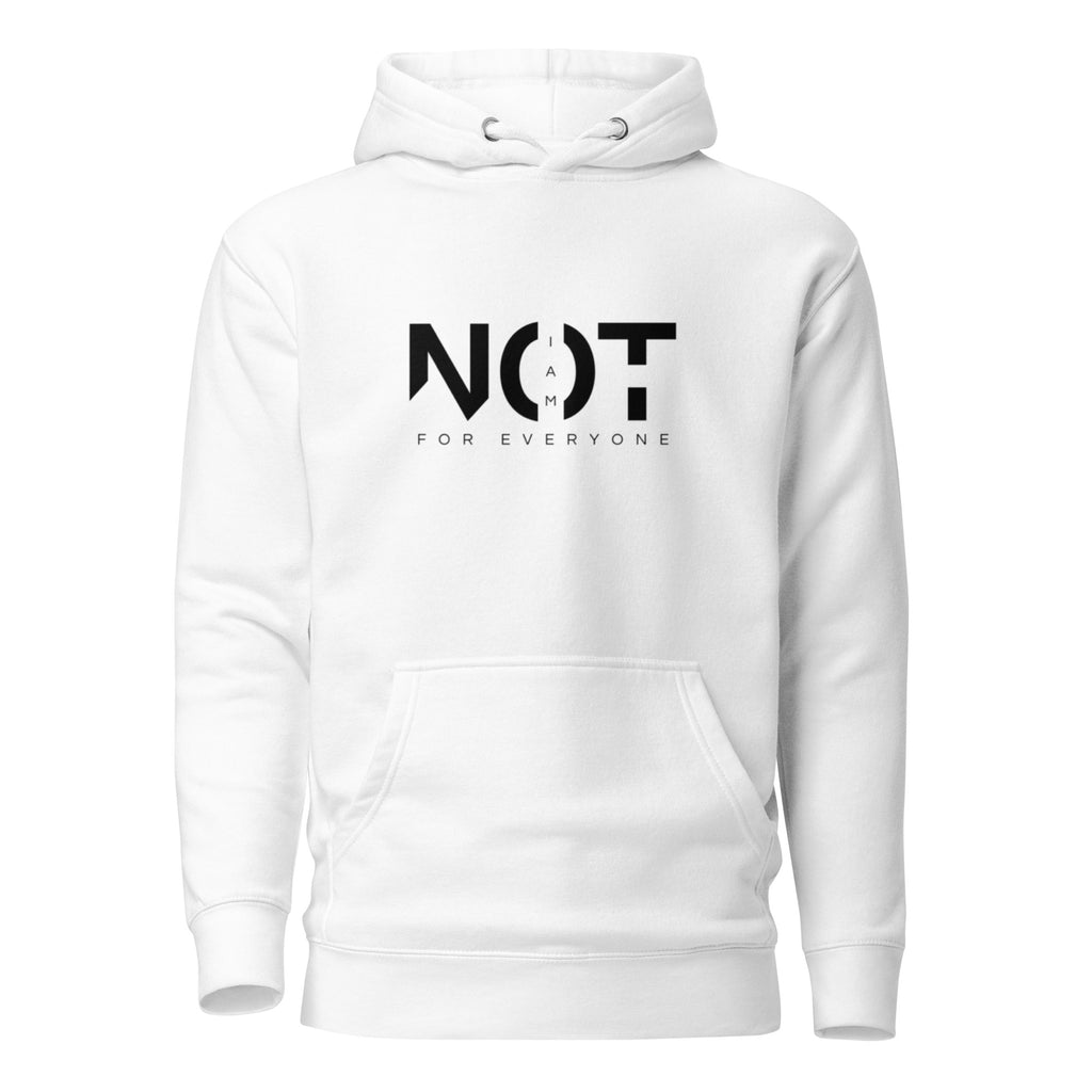 white womens hoodie displayed on a white background with bold black i am not for everyone text across the chest minimal statement streetwear design by iron and velvet 62